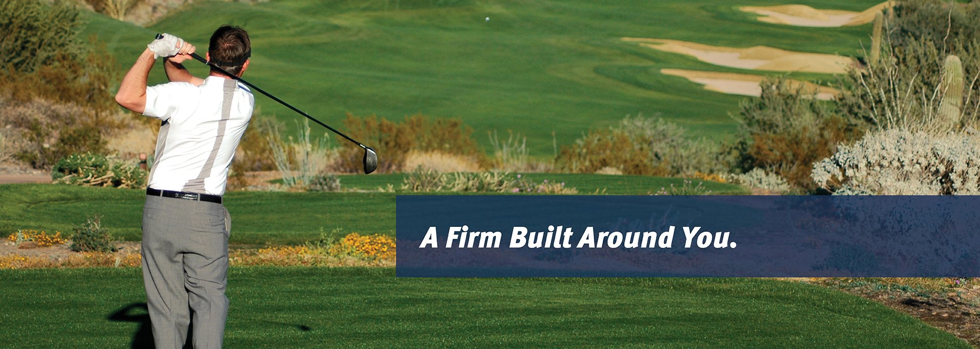 "A Firm Built Around You" above image of golfer